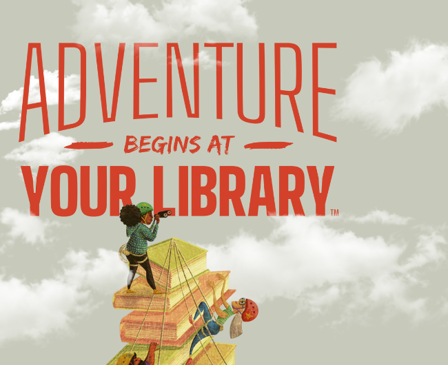 People climbing a stack of books among clouds. Text says Adventure begins at your library.