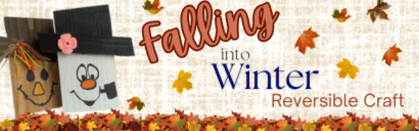 A pile of leaves with two wooden crafts featuring a scarecrow and a snowman. Text says Falling into Winter Reversible Craft. 